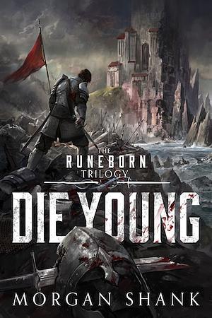 Die Young by Morgan Shank
