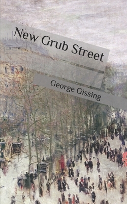 New Grub Street by George Gissing