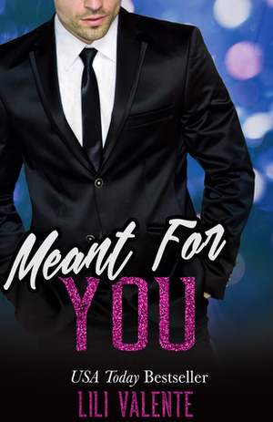 Meant For You by Lili Valente