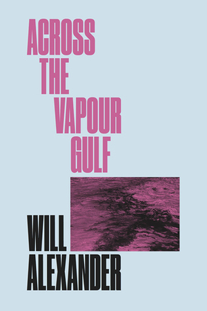 Across the Vapour Gulf by Will Alexander