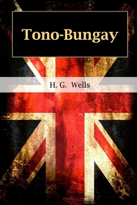 Tono-Bungay by H.G. Wells