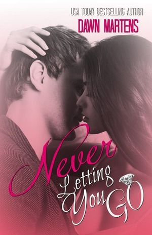 Never Letting You Go by Dawn Martens