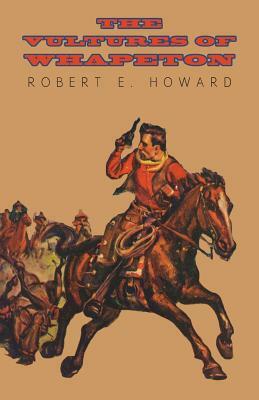 The Vultures of Whapeton by Robert E. Howard