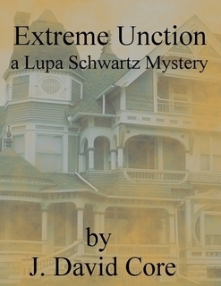 Extreme Unction by J. David Core