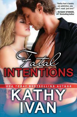 Fatal Intentions by Kathy Ivan