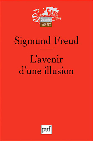 L'avenir d'une illusion by Jean-Gilbert Delarbre, Jacques André, Sigmund Freud, Daniel Hartmann, Anne Balseinte