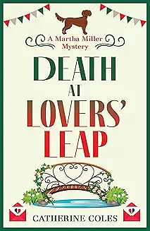 Death at Lovers' Leap: The BRAND NEW instalment in Catherine Coles' gripping historical cozy mystery series for 2024 by Catherine Coles