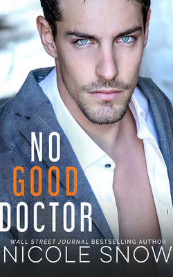 No Good Doctor by Nicole Snow