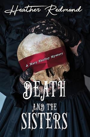 Death and the Sisters by Heather Redmond