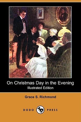On Christmas Day in the Evening by Grace S. Richmond