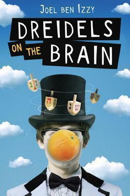 Dreidels on the Brain by Joel Ben Izzy