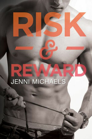 Risk & Reward by Jenni Michaels