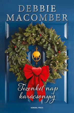 Tizenkét ​nap karácsonyig by Debbie Macomber