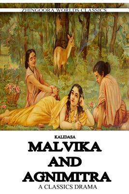 Malavika And Agnimitra by Kalidasa (Classical Sanskrit Writer)