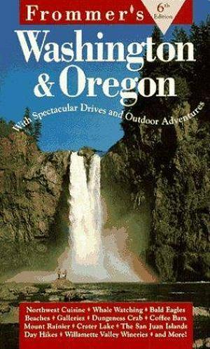 Frommer's Washington and Oregon by Karl Samson, Jane Aukshunas, George McDonald