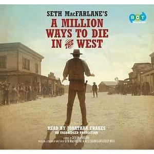 A Million Ways to Die in the West by Seth MacFarlane