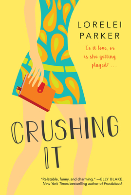 Crushing It by Lorelei Parker