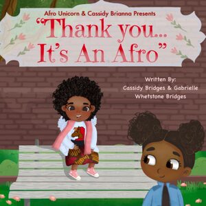 Thank You… It's An Afro by Gabrielle Whetstone Bridges, Cassidy Bridges