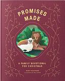 Promises Made Promises Kept: A Family Devotional for Christmas by Marty Machowski