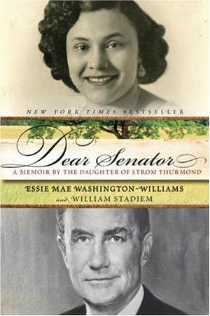 Dear Senator by William Stadiem, Essie Mae Washington-Williams, Essie Mae Washington-Williams