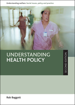 Understanding Health Policy (Second Edition) by Rob Baggott