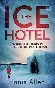 The Ice Hotel by Hania Allen