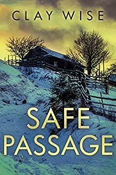 Safe Passage: EMP Survival in a Powerless World by Clay Wise