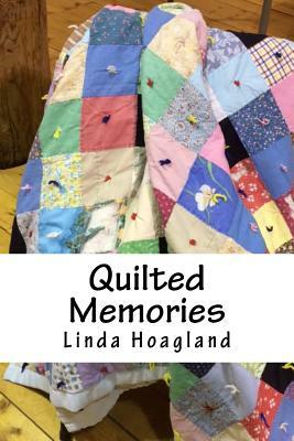 Quilted Memories by Linda Hudson Hoagland