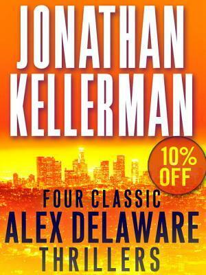 Four Classic Alex Delaware Thrillers by Jonathan Kellerman