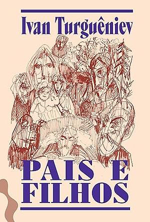 Pais e Filhos by Ivan Turgenev