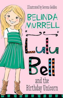 Lulu Bell and the Birthday Unicorn by Belinda Murrell