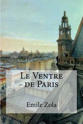 Le Ventre de Paris by Émile Zola