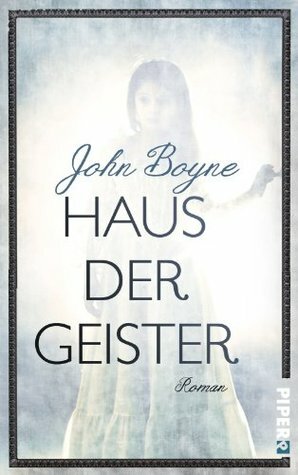 Haus der Geister by John Boyne, Sonja Finck