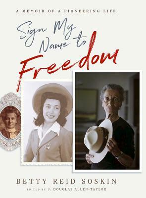 Sign My Name to Freedom: A Memoir of a Pioneering Life by Betty Reid-Soskin