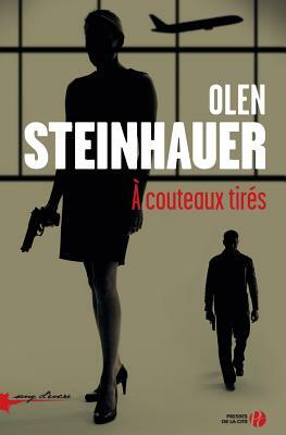 À couteaux tirés by Olen Steinhauer
