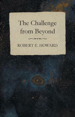 The Challenge from Beyond by Robert E. Howard