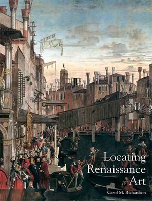 Locating Renaissance Art by Carol M. Richardson