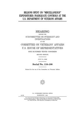 Billions spent on "miscellaneous" expenditures: inadequate controls at the U.S. Department of Veterans Affairs by Committee On Veterans (house), United St Congress, United States House of Representatives