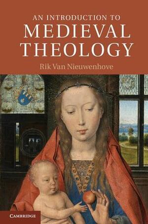 An Introduction to Medieval Theology by Rik Van Nieuwenhove