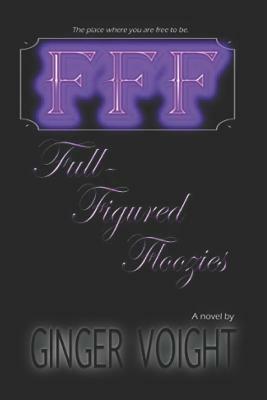 Full-Figured Floozies by Ginger Voight