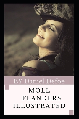 Moll Flanders Illustrated by Daniel Defoe