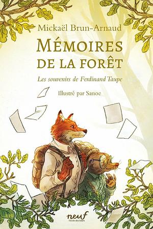 Mémoires de la forêt - Les souvenirs de Ferdinand Taupe: Les souvenirs de Ferdinand Taupe by Mickaël Brun-Arnaud