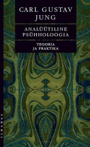 Analüütiline psühholoogia: teooria ja praktika. Tavistocki loengud by Iti Tõnisson, C.G. Jung