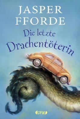 Die letzte Drachentöterin by Jasper Fforde