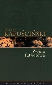 Wojna futbolowa by Ryszard Kapuściński