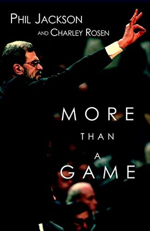 More Than a Game by Charley Rosen, Phil Jackson