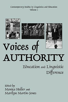 Voices of Authority: Education and Linguistic Difference by Monica Heller, Marilyn Martin-Jones