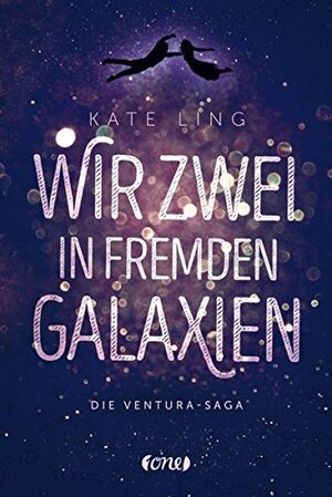 Wir zwei in fremden Galaxien by Kate Ling