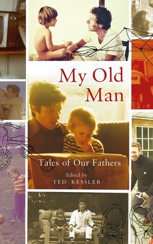 My Old Man by Ted Kessler