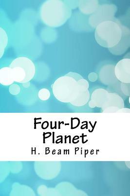 Four-Day Planet by H. Beam Piper